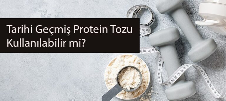 Tarihi Geçmiş Protein Tozu Kullanılabilir Mi?